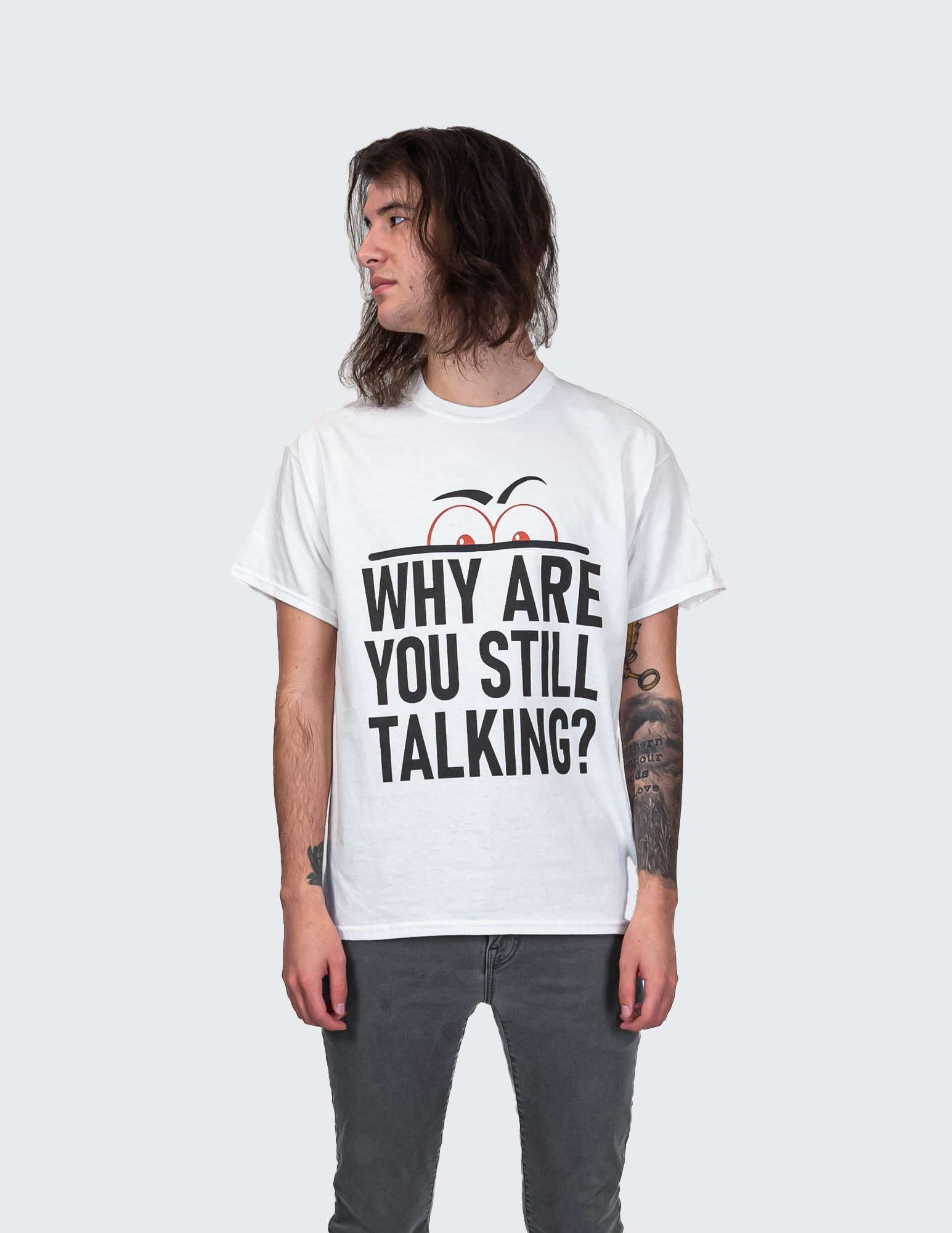 Why Are You Still Talking?