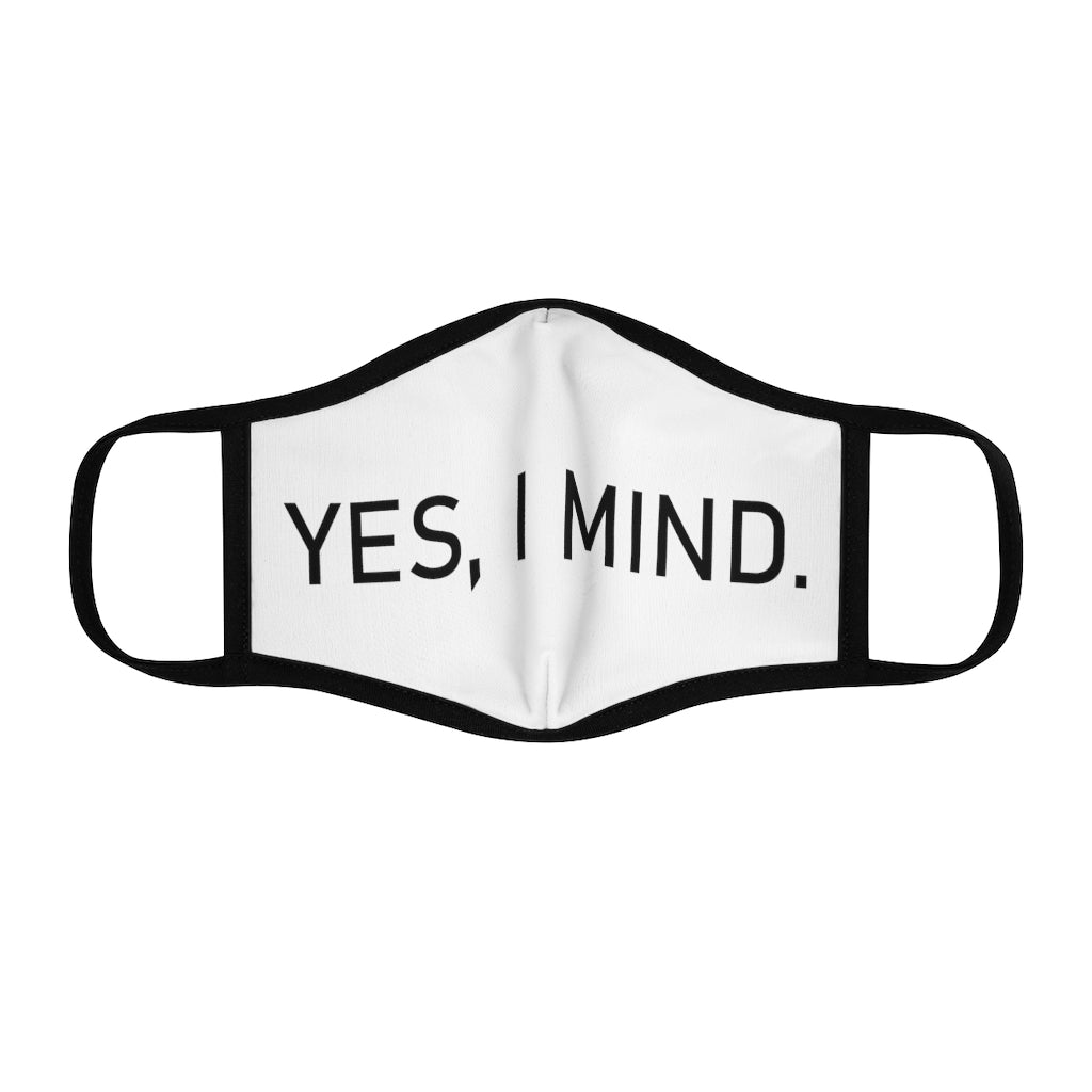 Yes, I Mind. - Face Mask
